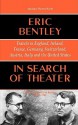 In Search of Theater: Travels in England, Ireland, France, Germany, Switzerland, Austria, Italy and the United States - Eric Bentley