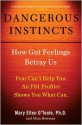 Dangerous Instincts: How Gut Feelings Betray Us - Mary Ellen O'Toole, Alisa Bowman