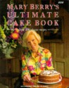 Mary Berry's Ultimate Cake Book - Mary Berry