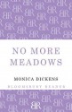 No More Meadows - Monica Dickens