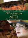 Freedom of the Soul (The Penbrook Diaries #2) - Tracey Bateman