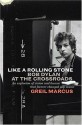 Like a Rolling Stone - Greil Marcus