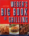 Weber's Big Book of Grilling - Jamie Purviance, Sandra S. McRae, Tim Turner, Al Roker