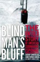 Blind Man's Bluff: The Untold Story Of American Submarine Espionage - Sherry Sontag, Christopher Drew, Annette Lawrence Drew