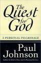 The Quest for God: A Personal Pilgrimage - Paul Johnson