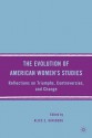 The Evolution of American Women's Studies: Reflections on Triumphs, Controversies, and Change - Alice E. Ginsberg