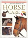 The Complete Guide To Horse Care - Judith Draper