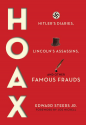 Hoax: Hitler's Diaries, Lincoln's Assassins, and Other Famous Frauds - Edward Steers Jr., Joe Nickell