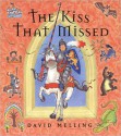 The Kiss That Missed - David Melling