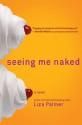 Seeing Me Naked - Liza Palmer