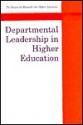 Departmental Leadership In Higher Education - Peter T. Knight, Paul R. Trowler