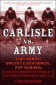 Carlisle Vs. Army: Jim Thorpe, Dwight Eisenhower, Pop Warner, and the Forgotten Story of Football's Greatest Battle - Lars Anderson