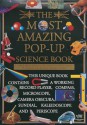 The Most Amazing Pop Up Science Book: A Three Dimensional Exploration - Jay Young