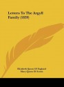 Letters to the Argyll Family (1839) - Elizabeth I Tudor, Mary Stuart, James VI King of England