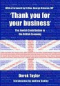 'Thank You for Your Business': The Jewish Contribution to the British Economy - Derek Taylor, George Osborne, Andrew Godley