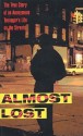 Almost Lost: The True Story of an Anonymous Teenager's Life on the Streets - Beatrice Sparks