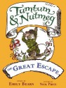 Tumtum & Nutmeg: The Great Escape - Emily Bearn, Nick Price