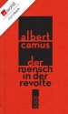 Der Mensch in der Revolte - Albert Camus, Justus Streller