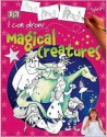 Magical Creatures (I Can Draw (DK Publishing)) - Carrie Lowe, Carrie Love, Lorrie Mack, Clare Wilson