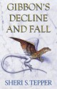 Gibbon's Decline and Fall - Sheri S. Tepper