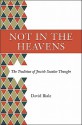 Not in the Heavens: The Tradition of Jewish Secular Thought - David Biale