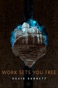 Work Sets You Free: A Tor.Com Original - David Barnett