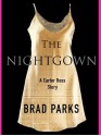 The Nightgown: A Carter Ross Story (Carter Ross Mysteries) - Brad Parks