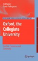 Oxford, the Collegiate University: Conflict, Consensus and Continuity (Higher Education Dynamics) - Ted Tapper, David Palfreyman