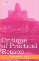 Critique Of Practical Reason - Immanuel Kant, Thomas K. Abbott