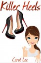 Killer Heels (A Dessert First Cozy Mystery) - Carol Lee