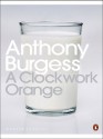 A Clockwork Orange - Anthony Burgess