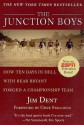 The Junction Boys: How Ten Days in Hell with Bear Bryant Forged a Championship Team - Jim Dent