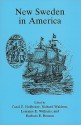 New Sweden in America - Carol E. Hoffecker, Melvin J. Friedman, Richard Waldron, Lorraine E. Williams, Barbara Benson