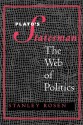 Plato's "Statesman": The Web of Politics - Stanley Rosen