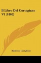 Il Libro del Cortegiano V1 (1803) - Baldassare Castiglione