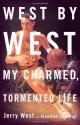 West by West: My Charmed, Tormented Life - Jerry West, Jonathan Coleman