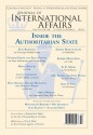 Inside the Authoritarian State (Fall/Winter 2011) (Journal of International Affairs) - Journal of International Affairs (Columbia), Mohamed ElBaradei, Wei Jingsheng, B. R. Myers, Sean Turnell, Oleg Manaev, Alastair Smith, Teresa Wright, Ivan Krastev, Eusebio Mujal-Leon