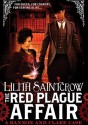 The Red Plague Affair - Lilith Saintcrow