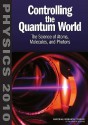 Controlling the Quantum World: The Science of Atoms, Molecules, and Photons - National Academies Press, National Research Council