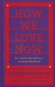 How We Love Now: Sex and the New Intimacy in Second Adulthood - Suzanne Levine