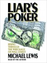 Liar's Poker: Rising Through the Wreckage on Wall Street (Audio) - Michael Lewis