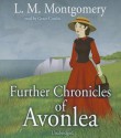 Further Chronicles of Avonlea - Grace Conlin, L.M. Montgomery