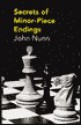 Secrets of Minor-Piece Endings (Batsford Chess Library) - John Nunn