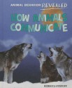 How Animals Communicate - Rebecca Stefoff