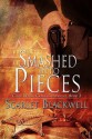 Smashed Into Pieces: Clear Water Creek Chronicles (Volume 2) - Scarlet Blackwell