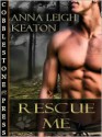 Rescue Me - Anna Leigh Keaton