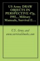 US Army DRAW OBJECTS IN PERSPECTIVE - Delene Kvasnicka of Survivalebooks, U.S. Army, U.S. Military, Military Manuals and Survival Ebooks Branch, U.S. Department of Defense, U.S. Government