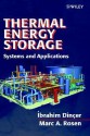 Thermal Energy Storage: Systems and Applications - İbrahim Dinçer, Marc A. Rosen