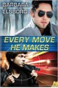 Every Move He Makes - Barbara Elsborg