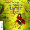 Das Steinerne Licht - Kai Meyer, Katharina Thalbach, Nina Petri